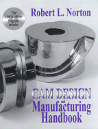 CAM Design and Manufacturing Handbook - Norton, Robert L, and Lyden, Thomas J (Foreword by)