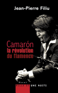 Camaron, La Revolution Du Flamenco