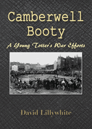 Camberwell Booty: A Young Totter's War Efforts