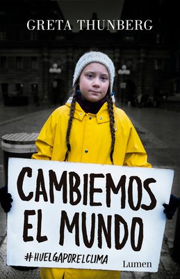 Cambiemos el mundo: #huelgaporelclima / No One Is Too Small to Make a Difference - Thunberg, Greta