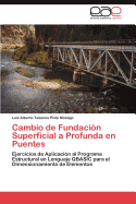Cambio de Fundacion Superficial a Profunda En Puentes