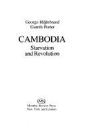 Cambodia: Starvation and Revolution - Porter, Gareth, and Hildebrand, George C