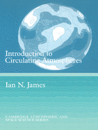 Cambridge Atmospheric and Space Science Series: Introduction to Circulating Atmospheres