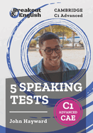 Cambridge C1 Advanced (CAE) 5 Speaking Tests
