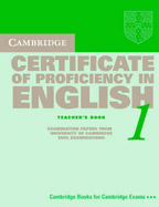 Cambridge Certificate of Proficiency in English 1 Teacher's Book: Examination Papers from the University of Cambridge Local Examinations Syndicate - University Of Cambridge Local Examinations Syndicate