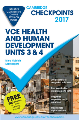 Cambridge Checkpoints VCE Health and Human Development Units 3 and 4 2017 and Quiz Me More - McLeish, Mary, and Rogers, Sally