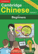 Cambridge Chinese for Beginners Textbook 2 with Audio CD - Reoch, Marcus, and Minter, William