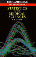 Cambridge Dictionary of Statistics in the Medical Sciences - Everitt, Brian S