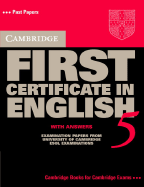 Cambridge First Certificate in English 5 with Answers: Examination Papers from the University of Cambridge Local Examinations Syndicate