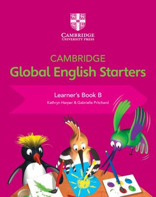 Cambridge Global English Starters Learner's Book B - Harper, Kathryn, and Pritchard, Gabrielle