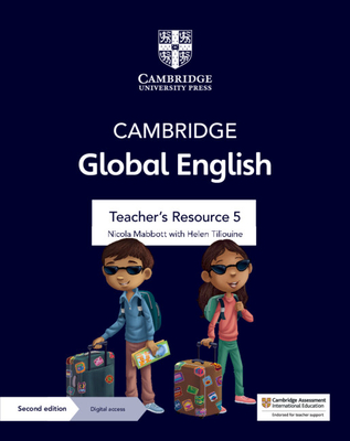 Cambridge Global English Teacher's Resource 5 with Digital Access: for Cambridge Primary and Lower Secondary English as a Second Language - Mabbott, Nicola, and Tiliouine, Helen, and Harper, Kathryn