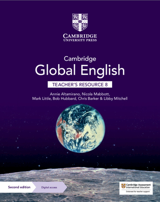 Cambridge Global English Teacher's Resource 8 with Digital Access: For Cambridge Primary and Lower Secondary English as a Second Language - Altamirano, Annie, and Little, Mark, and Barker, Chris