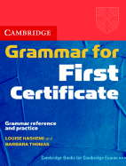 Cambridge Grammar for First Certificate: Grammar Reference and Practice - Hashemi, Louise, and Thomas, Barbara