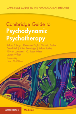 Cambridge Guide to Psychodynamic Psychotherapy - Polnay, Adam, and Pugh, Rhiannon, and Barker, Victoria