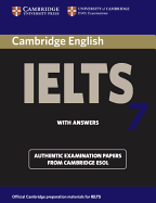 Cambridge IELTS 7 Student's Book with Answers: Examination Papers from University of Cambridge ESOL Examinations