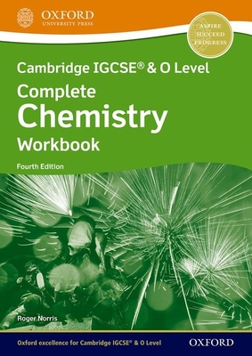 Cambridge IGCSE & O Level Complete Chemistry: Workbook Fourth Edition - Norris, Roger