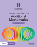 Cambridge IGCSE (TM) and O Level Additional Mathematics Practice Book with Digital Version (2 Years' Access)