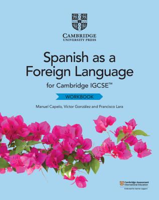 Cambridge Igcse(tm) Spanish as a Foreign Language Workbook - Capelo, Manuel, and Gonzlez, V?ctor, and Lara, Francisco