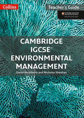 Cambridge IGCSETM Environmental Management Teacher Guide - Weatherly, David, and Sheehan, Nicholas