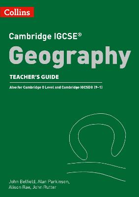 Cambridge IGCSETM Geography Teacher Guide - Belfield, John, and Parkinson, Alan, and Rae, Alison
