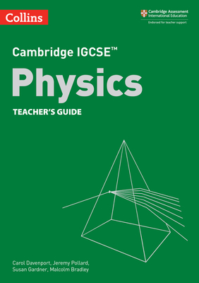 Cambridge IGCSETM Physics Teacher's Guide - Davenport, Carol, and Pollard, Jeremy, and Gardner, Susan