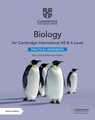 Cambridge International AS & A Level Biology Practical Workbook - Jones, Mary, and Parkin, Matthew