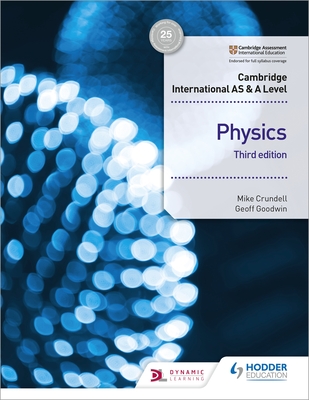 Cambridge International AS & A Level Physics Student's Book 3rd edition - Crundell, Mike, and Goodwin, Geoff