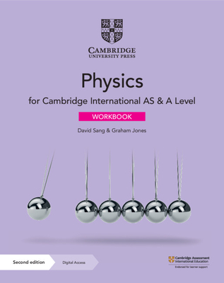 Cambridge International AS & A Level Physics Workbook with Digital Access (2 Years) - Sang, David, and Jones, Graham