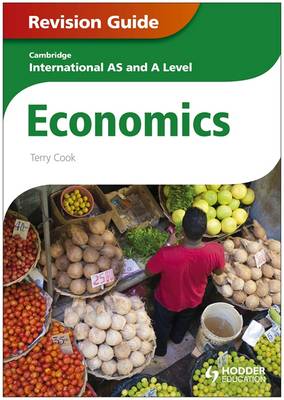 Cambridge International AS and A Level Economics Revision Guide - Cook, Terry L.