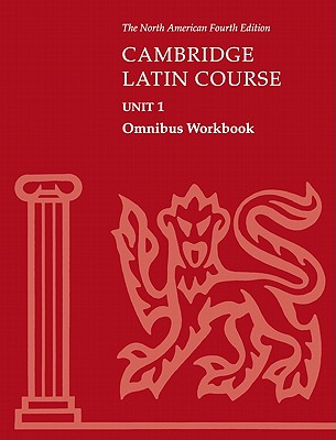 Cambridge Latin Course Unit 1 Omnibus Workbook North American edition - North American Cambridge Classics Project
