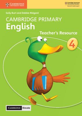 Cambridge Primary English Stage 4 Teacher's Resource with Cambridge Elevate - Burt, Sally, and Ridgard, Debbie