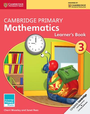 Cambridge Primary Mathematics Stage 3 Learner's Book 3 - Moseley, Cherri, and Rees, Janet