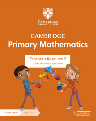 Cambridge Primary Mathematics Teacher's Resource 2 with Digital Access - Moseley, Cherri, and Rees, Janet