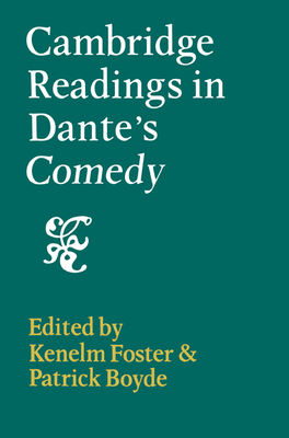 Cambridge Readings in Dante's Comedy - Foster, Kenelm (Editor), and Boyde, Patrick (Editor)