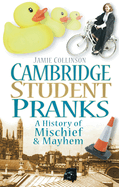 Cambridge Student Pranks: A History of Mischief and Mayhem