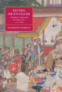 Cambridge Studies in Renaissance Literature and Culture: Before Orientalism: London's Theatre of the East, 1576-1626 Series Number 45