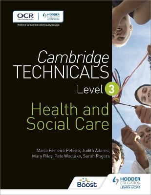 Cambridge Technicals Level 3 Health and Social Care - Peteiro, Maria Ferreiro, and Adams, Judith, and Riley, Mary