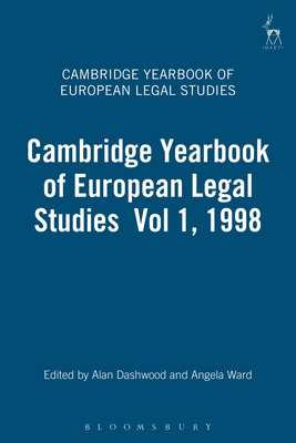 Cambridge Yearbook of European Legal Studies Vol 1, 1998 - Dashwood, Alan (Editor), and Ward, Angela (Editor)