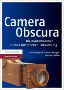 Camera Obscura: Die Dunkelkammer in Ihrer Historischen Entwicklung