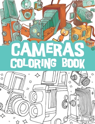 Cameras coloring book: Beautiful vintage cameras, digital photography technology, lens equipment, polaroid / photography lover coloring book gift - Journals, Bluebee