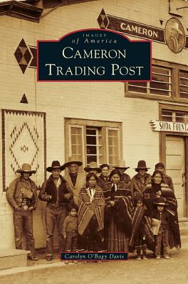 Cameron Trading Post - Davis, Carolyn O'Bagy