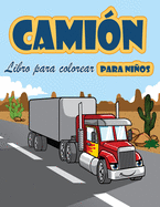 Cami?n Libro para colorear para nios: Camiones de bomberos, volquetes, camiones de basura y otros veh?culos, libro de actividades para nios y nias en edad preescolar