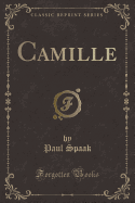 Camille (Classic Reprint)