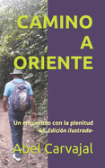 Camino a Oriente: -6a. Edici?n Ilustrada-