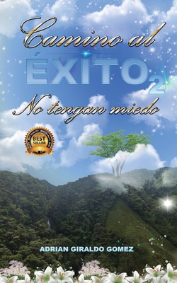 Camino al ?xito (2): No tengan Miedo - Giraldo G?mez, Adrin