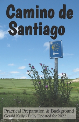 Camino de Santiago - Practical Preparation and Background - Kelly, Gerald
