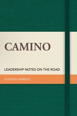 Camino: Leadership Notes on the Road - Herrero, Leandro