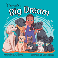 Cammie's Big Dream: A Children's Book About Believing & Achieving Goals