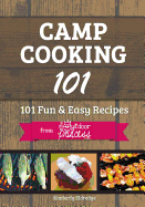 Camp Cooking 101: 101 Fun & Easy Recipes from the Outdoor Princess
