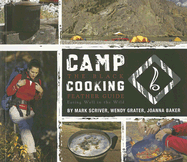 Camp Cooking: The Black Feather Guide: Eating Well in the Wild